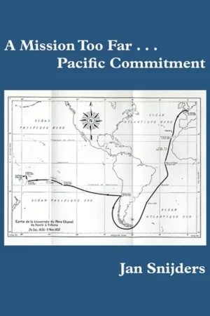 A Mission Too Far ... Pacific Commitment and the Marist Missions, 1835-1841 - Jan Snijders Exclusieve Aanbieding