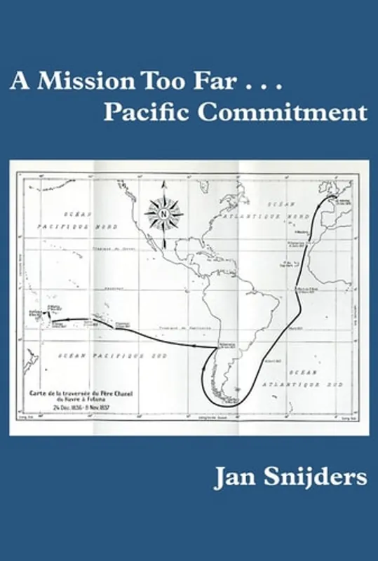A Mission Too Far ... Pacific Commitment and the Marist Missions, 1835-1841 - Jan Snijders Exclusieve Aanbieding