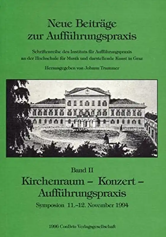Meest Verkocht Kirchenraum, Konzert, Aufführungspraxis: Symposion, Graz 1994 : Bericht (Neue Beiträge zur Aufführungspraxis) (German Edition) - Johann Trummer