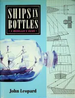 Ships in bottles / A modeller`s guide - Leopard, John Korting