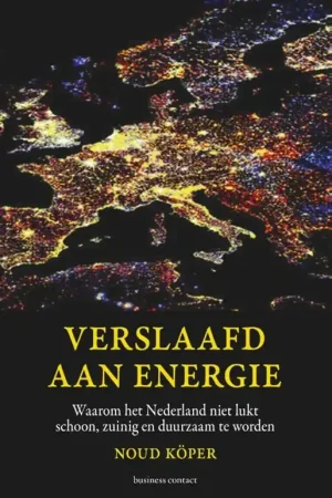 Exclusieve Aanbieding Verslaafd aan energie - Noud Köper