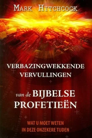 Verbazingwekkende vervullingen van de bijbelse profetieën - Mark Hitchcock Dagaanbieding