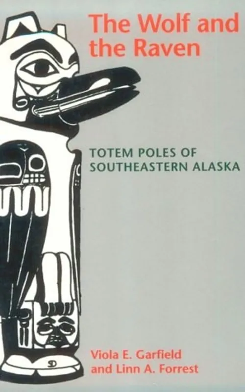 The Wolf and the Raven: Totem Poles of Southeastern Alaska - Viola E. Garfield Shop Nu