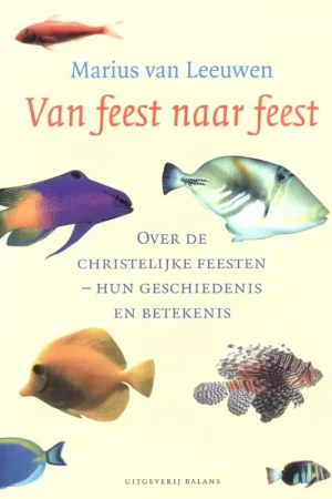 Van feest naar feest - Marius Van Leeuwen Gereduceerde Prijs