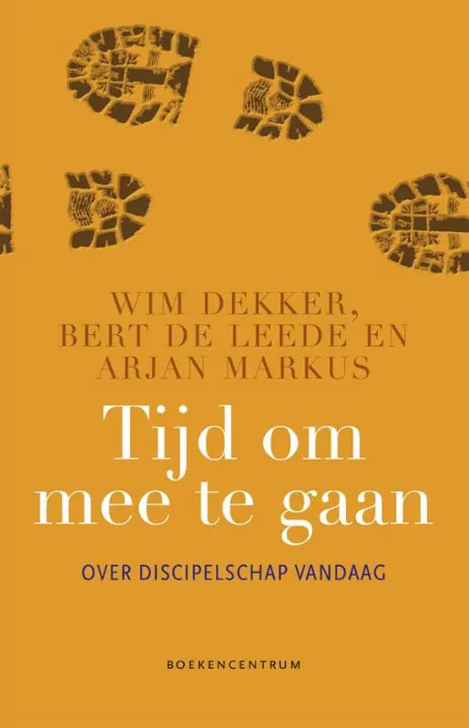 Beperkt Aanbod Tijd om mee te gaan - Wim Dekker; Bert de Leede; Arjan Markus