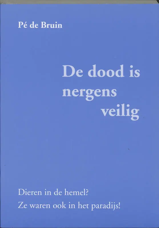 Nieuw De dood is nergens veilig - P. de Bruin