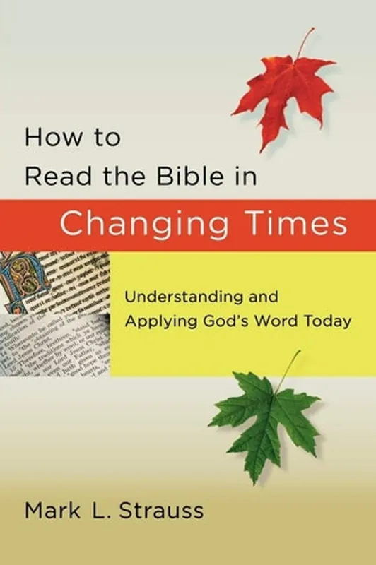 How to Read the Bible in Changing Times: Understanding and Applying God's Word Today - Mark L. Strauss Favoriet