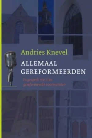 Allemaal gereformeerden - A. Knevel Uitverkoop