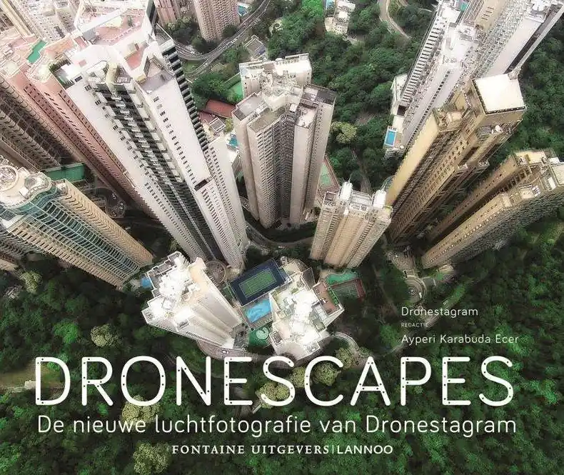 Dronescapes - De nieuwe luchtfotografie van Dronestagram - Dronestagram; Ayperi Karabuda Ecer Betrouwbaar