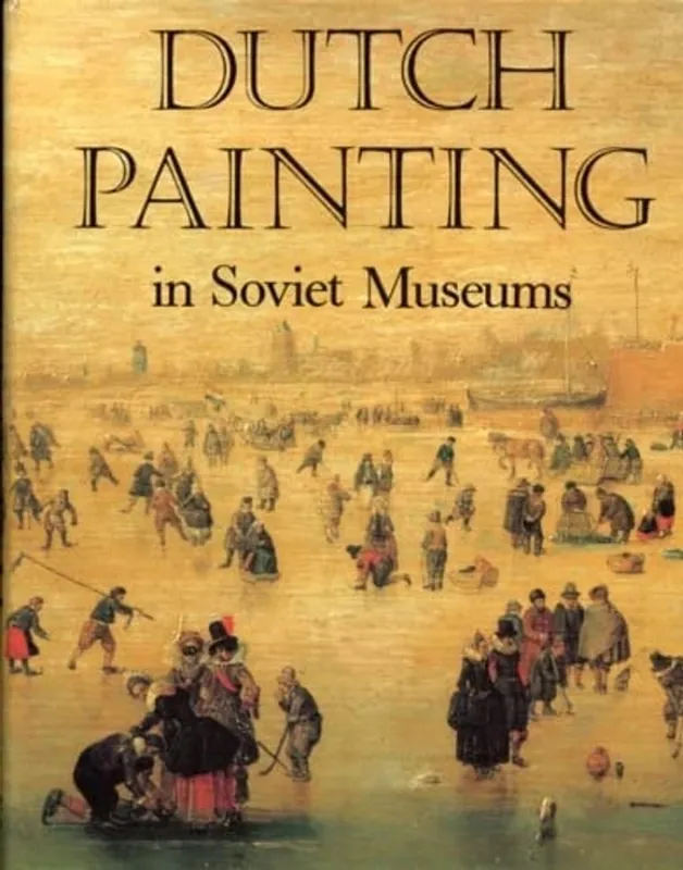 Uitverkoop Dutch painting in Soviet museums - I͡U Kuznet͡sov
