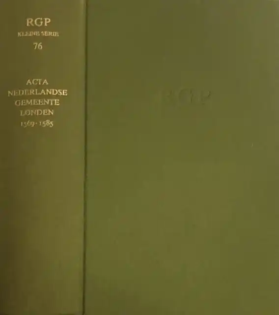 Exclusieve Aanbieding Acta van het consistorie van de Nederlandse gemeente te Londen, 1569-1585 - Jelsma, A.J. / O. Boersma (eds.).