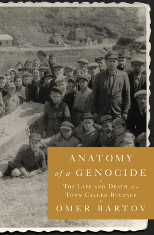 Anatomy of a Genocide: The Life and Death of a Town Called Buczacz - Omer Bartov Direct Beschikbaar