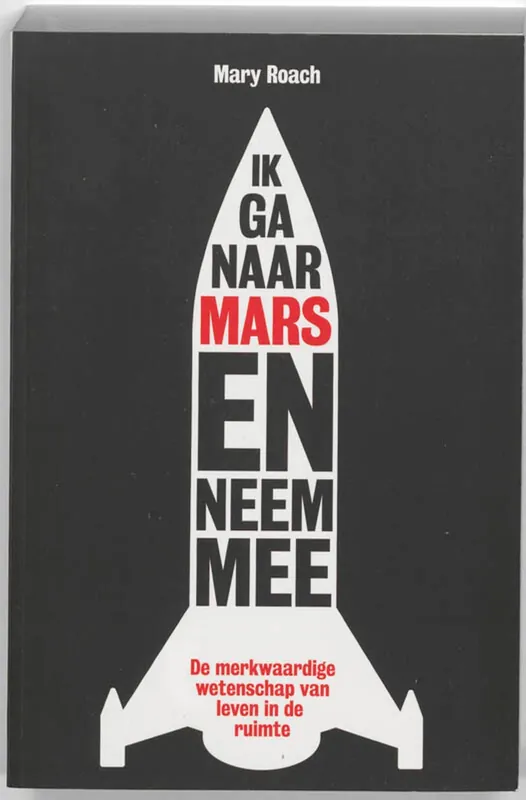 Ik ga naar Mars en neem mee ... - Mary Roach Laatste Kans