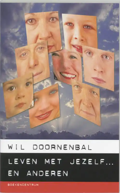 LEVEN MET JEZELF ... EN ANDEREN - WIL DOORNENBAL Premium