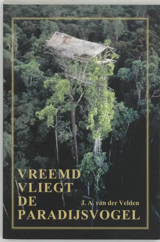 Vreemd vliegt de paradijsvogel - J.A. van der Velden Beperkt Aanbod