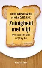 Betrouwbaar ZUINIGHEID MET VLIJT - Louke van Wensvee; H. Dane