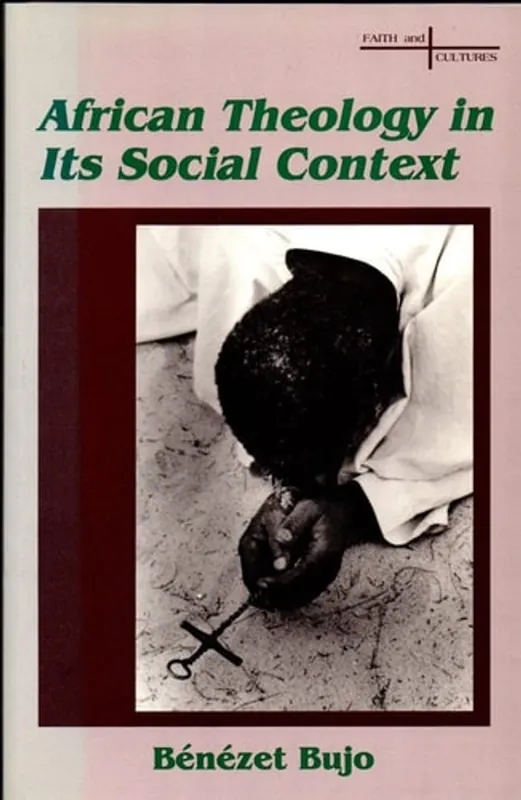 Favoriet African Theology in Its Social Context (Faith and Cultures Series) - Benezet Bujo
