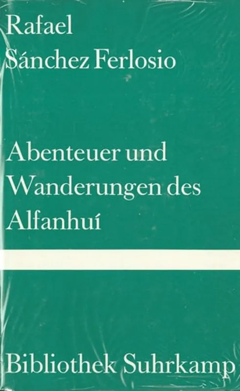 Lage Kosten Abenteuer und Wanderungen des Alfanhui. - Rafael Sánchez Ferlosio