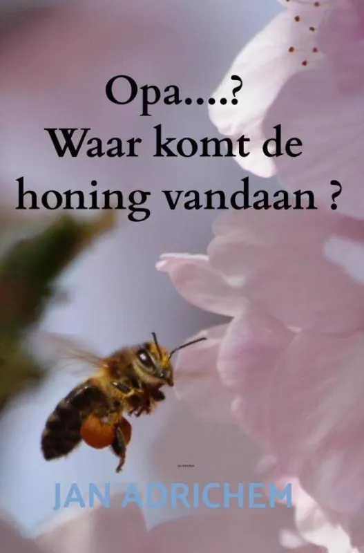 Opa, Waar komt de honing vandaan ? / Druk 1 Gecertificeerd