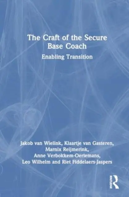 Bestseller The Craft of the Secure Base Coach / 1st Edition