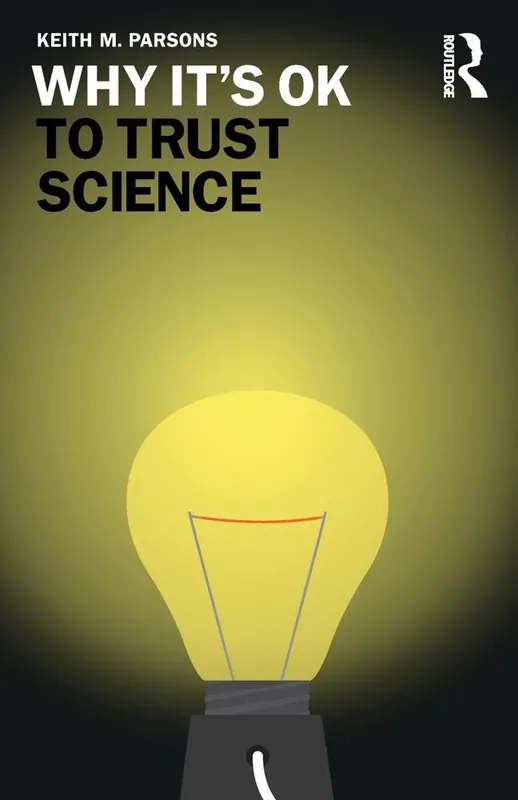 Korting Why It's OK to Trust Science / 1st Edition