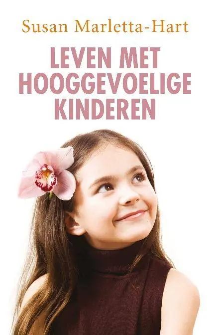 Betrouwbaar Leven met hooggevoelige kinderen / Druk 7