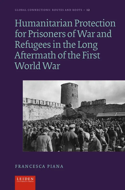 Lage Prijs Humanitarian Protection for Prisoners of War and Refugees in the Long Aftermath of the First World War / 1st Edition