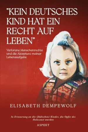 “Kein deutsches Kind hat ein Recht auf Leben” / 1 Edition Lage Kosten