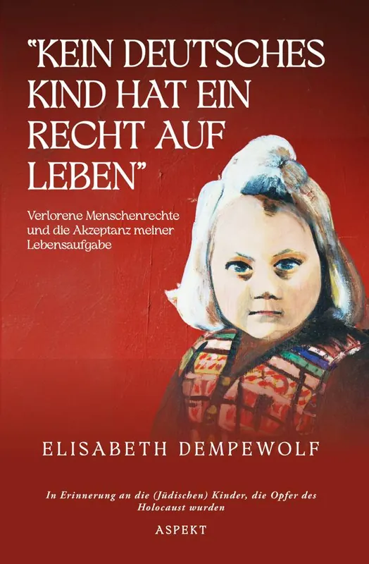 “Kein deutsches Kind hat ein Recht auf Leben” / 1 Edition Lage Kosten