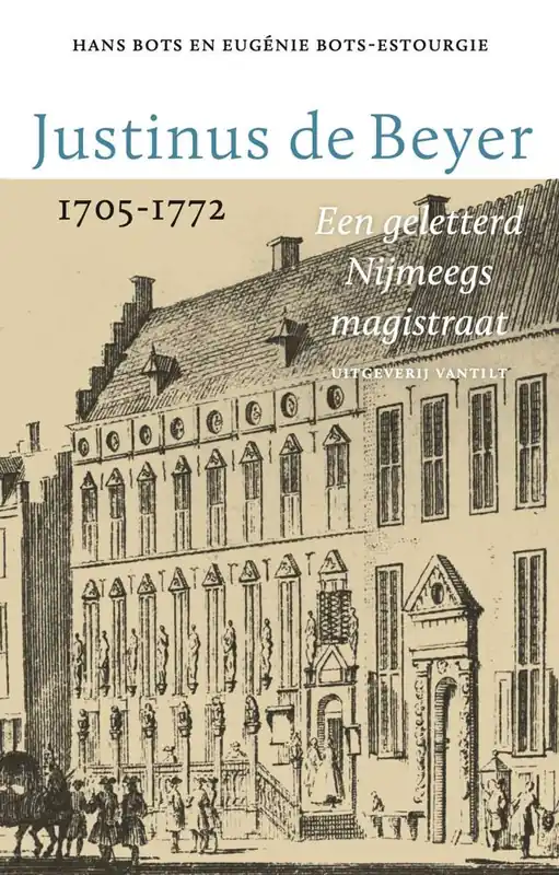 Justinus de Beyer 1705-1772 / Druk 1 Meest Verkocht