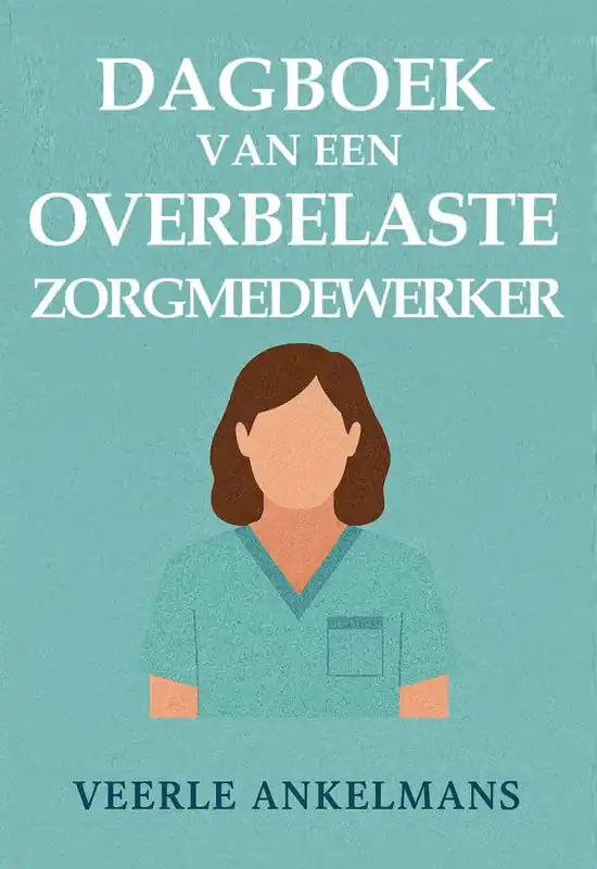 Dagboek van een overbelaste zorgmedewerker / Druk 1 Aanbieding