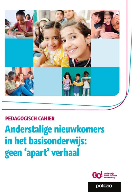 Anderstalige nieuwkomers in het basisonderwijs: geen 'apart' verhaal / Druk 1 Direct Verzonden
