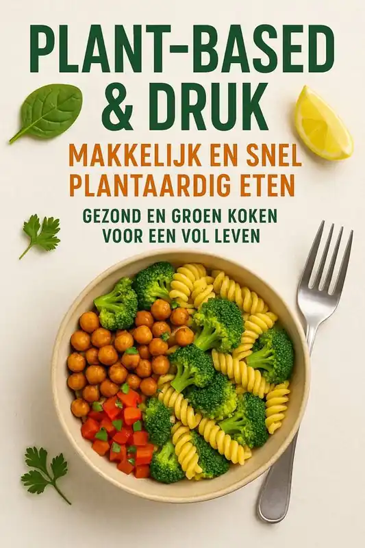 Veilige Betaling Plant-based & Druk: Makkelijk en Snel Plantaardig Eten / Druk 1