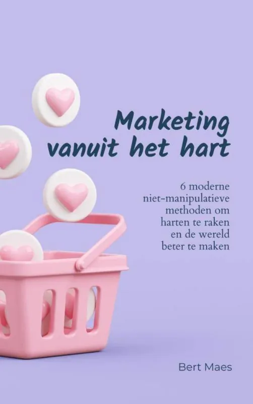 Marketing vanuit het hart / Druk 1 Fabrieksprijs