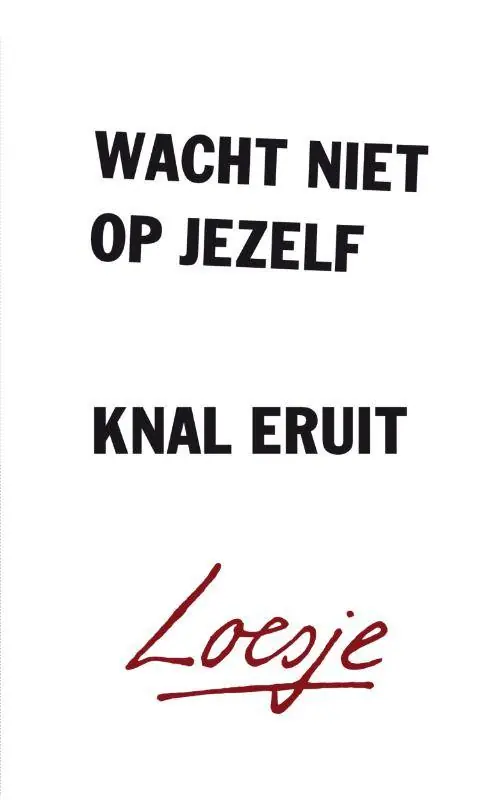 Wacht niet op jezelf, knal eruit / Druk 1 Uitverkoop
