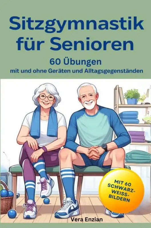 Weekendaanbieding Sitzgymnastik für Senioren - 60 Übungen mit und ohne Geräten und Alltagsgegenständen / 1 Edition