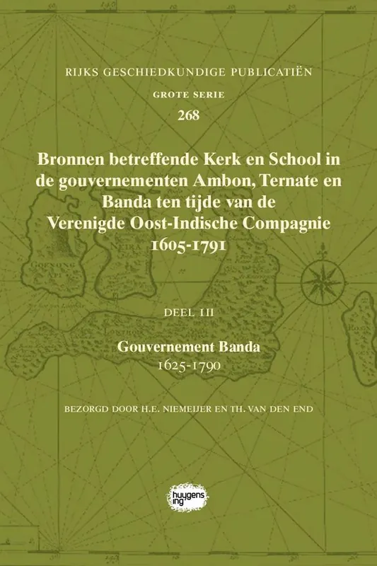 Bronnen betreffende Kerk en School in de gouvernementen Ambon, Ternate en Banda ten tijde van de Verenigde Oost-Indische Compagnie (VOC), 1605-1791 Meest Verkocht