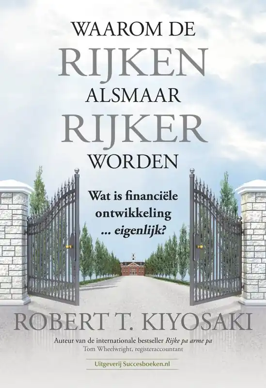 Waarom de rijken alsmaar rijker worden / Druk 1 Bestel Nu