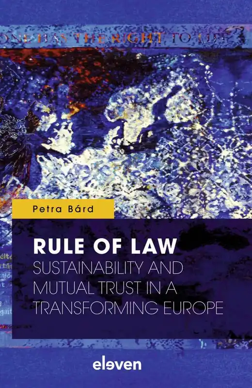 Rule of Law: Sustainability and Mutual Trust in a Transforming Europe / 1st Edition Seizoensaanbieding