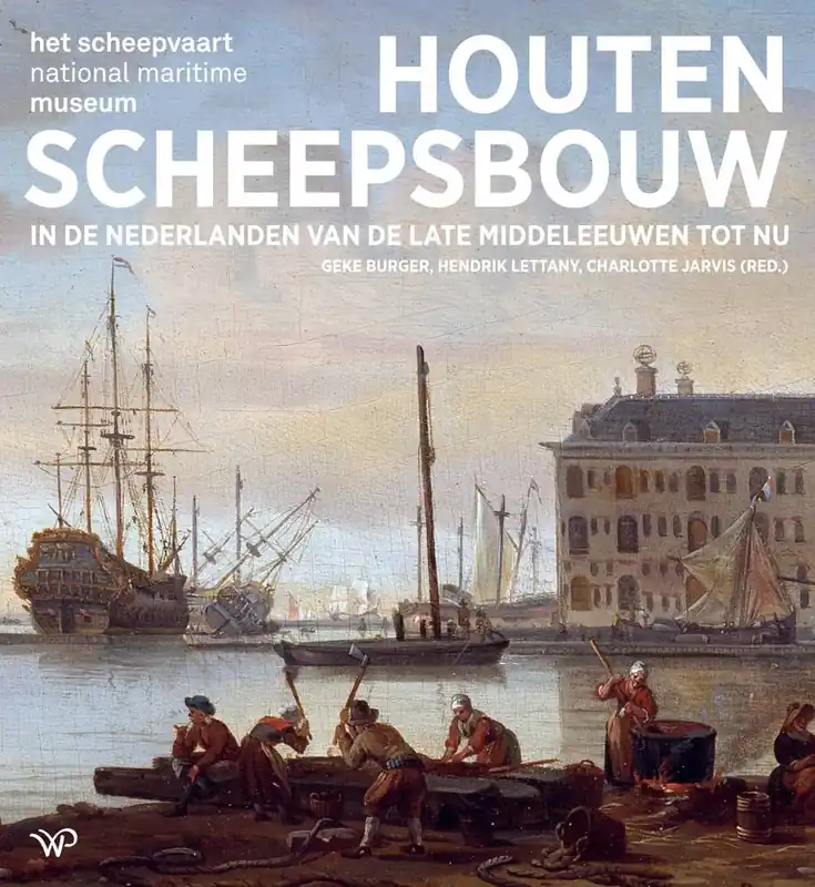 Houten scheepsbouw in de Nederlanden van de late middeleeuwen tot nu / Druk 1 Aanbieding