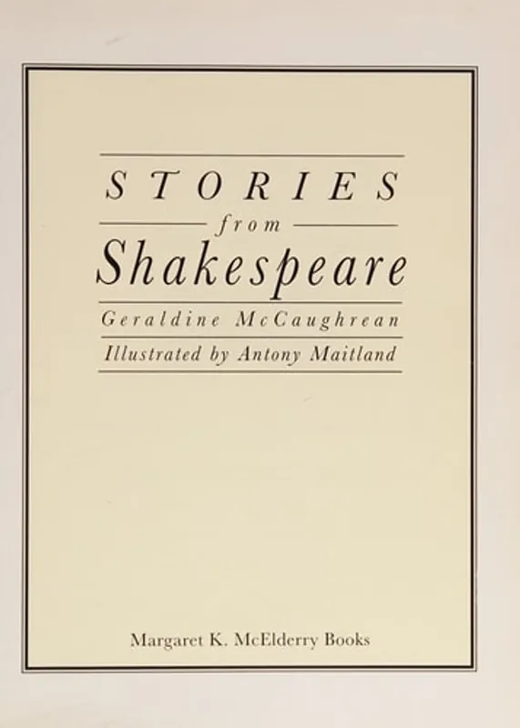 Stories from Shakespeare /Geraldine McCaughrean ; Illustrated by Antony Maitland - Geraldine McCaughrean Snelle Levering