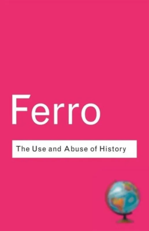 The Use and Abuse of History - Marc Ferro Dagaanbieding