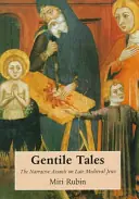 Gentile Tales. Narrative Assault on Late-medieval Jews. - RUBIN, MIRI Betrouwbaar