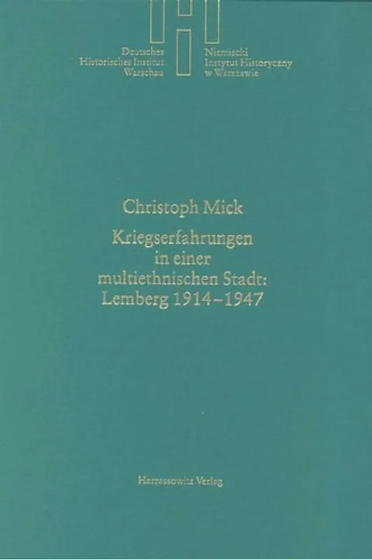 Kriegserfahrungen in einer multiethnischen Stadt Lemberg 1914-1947 - Christoph Mick Merkproduct