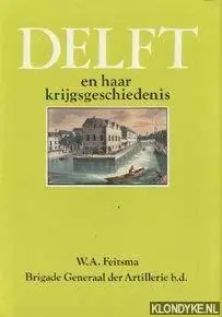 Delft en haar krijgsgeschiedenis - Feitsma Koopje