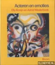 Acteren en emoties - E. Konijn; A. Westerbeek Hoge Kwaliteit