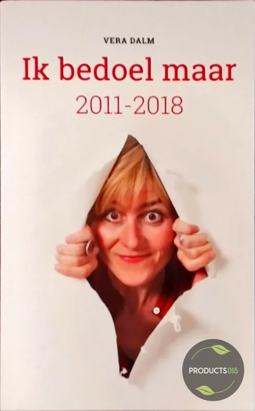 Actieprijs Ik bedoel maar 2011-2018 - Vera Dalm