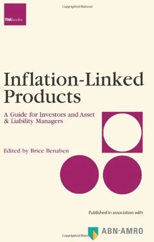 Inflation-Linked Products A Guide for Investors and Asses and Liability Managers - Brice Benaben Seizoensaanbieding