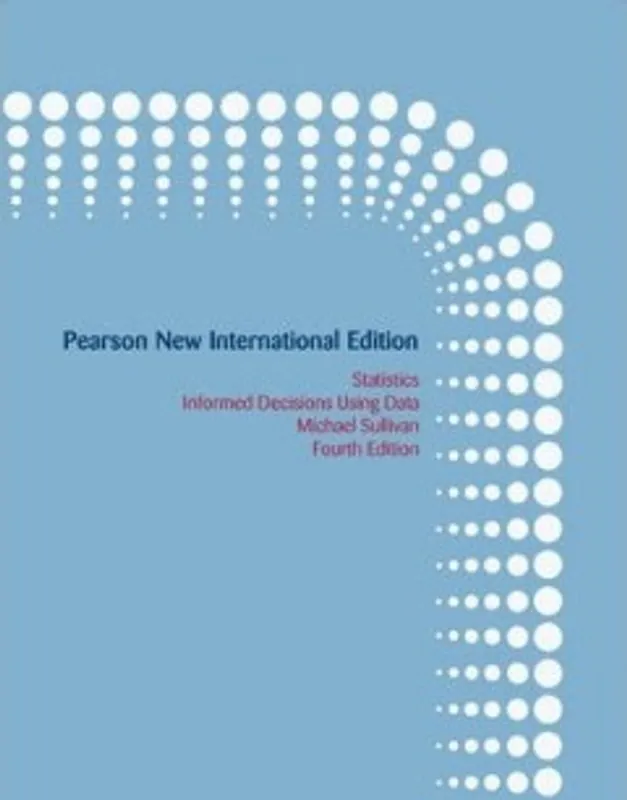 Gereduceerde Prijs Statistics: Pearson New International Edition:Informed Decisions UsingData - Michael Sullivan