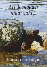 Als de modder maar zakt - K. de Klerque Direct Verzonden